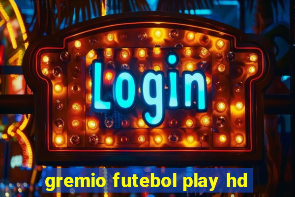 gremio futebol play hd